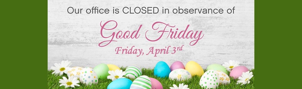 Closed in observance of Good Friday
